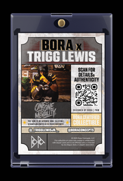 Bora X Trigg Lewis